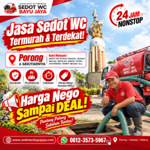 Jasa sedot WC Porong Sidoarjo murah & terdekat. Harga NEGO sampai DEAL, layanan 24 jam, cepat, bersih, profesional, dan bergaransi 100%